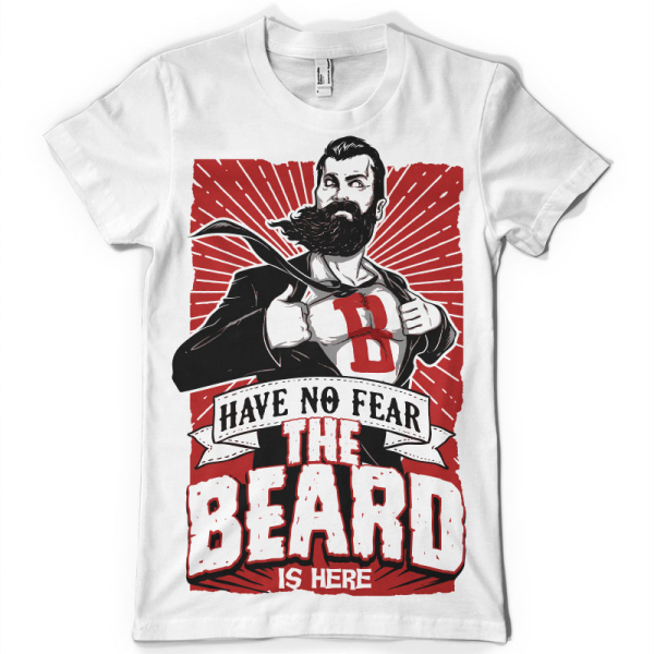 Have-No-Fear-The-Beard-is-Here-Tee-shirts-18477 The Beard - T-shirt dizajn